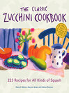 Cover image for The Classic Zucchini Cookbook
